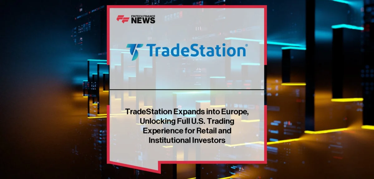 TradeStation Group Launches TradeStation Europe, Bringing Advanced Trading Capabilities to the European Economic Area